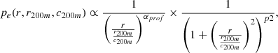 $$ \begin{aligned} p_e(r, r_{200m}, c_{200m} ) \propto \frac{ 1}{ \left(\frac{r}{ \frac{r_{200m}}{ c_{200m}} }\right)^{\alpha _{prof}} }\times \frac{1}{\left(1+\left(\frac{ r}{ \frac{r_{200m}}{ c_{200m}}}\right)^{2}\right)^{p2}},\end{aligned} $$