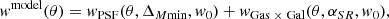 $$ \begin{aligned} { w}^\mathrm{model}(\theta ) = { w}_{\rm PSF}(\theta , \Delta _{M\mathrm{min}}, w_{0}) + { w}_{\mathrm{Gas}\; \times \; \mathrm{Gal}}(\theta , \alpha _{SR}, w_{0}) , \end{aligned} $$