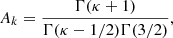 $$ \begin{aligned} &A_k = \frac{\Gamma (\kappa + 1)}{\Gamma (\kappa - 1/2)\Gamma (3/2)}, \end{aligned} $$