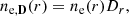 $$ \begin{aligned} n_{\mathrm{e},\mathbf D }(r) = n_{\rm e}(r) D_r, \end{aligned} $$