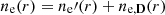 $ n_{\mathrm{e}}(r) = n_{\mathrm{e}}\prime(r) + n_{\mathrm{e},\mathbf{D}}(r) $