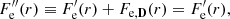 $$ \begin{aligned} F_{\rm e}^{\prime \prime }(r) \equiv F_{\rm e}^\prime (r) + F_{\mathrm{e},\mathbf D }(r) = F_{\rm e}^\prime (r), \end{aligned} $$