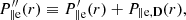 $$ \begin{aligned} P_{\parallel \mathrm e}^{\prime \prime }(r) \equiv P_{\parallel \mathrm e}^\prime (r) + P_{\parallel \mathrm{e},\mathbf D }(r), \end{aligned} $$