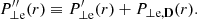$$ \begin{aligned} P_{\perp \mathrm e}^{\prime \prime }(r) \equiv P_{\perp \mathrm e}^\prime (r) + P_{\perp \mathrm{e},\mathbf D }(r). \end{aligned} $$