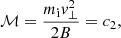 $$ \begin{aligned} \mathcal{M} = \frac{m_{\rm i}v^2_\perp }{2B} = c_2, \end{aligned} $$