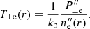 $$ \begin{aligned} T_{\perp \mathrm e} (r) \equiv \frac{1}{k_{\rm b}}\frac{P_{\perp \mathrm e}^{\prime \prime }}{n_{\rm e}^{\prime \prime }(r)}. \end{aligned} $$