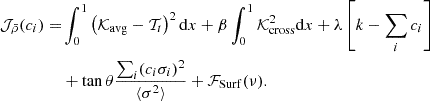$$ \begin{aligned} \mathcal{J} _{\bar{\rho }}(c_i) =&\int _0^1 \left(\mathcal{K} _{\mathrm{avg} }-\mathcal{T} _{t}\right)^2 \mathrm{d}x + \beta \int _0^1 \mathcal{K} _{\mathrm{cross} }^2 \mathrm{d}x + \lambda \left[k-\sum _i c_i\right] \nonumber \\&+\tan \theta \frac{\sum _i (c_i\sigma _i)^2}{\langle \sigma ^2\rangle } + \mathcal{F} _{\mathrm{Surf} }(\nu ). \end{aligned} $$