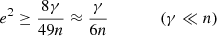 $$ \begin{aligned} e^2 \ge \frac{8\gamma }{49 n} \approx \frac{\gamma }{6n} \qquad \qquad (\gamma \ll n) \end{aligned} $$