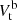 $ V_{\mathrm{t}}^{\mathrm{b}} $