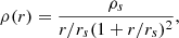 $$ \begin{aligned} \rho (r) = \frac{\rho _s}{r/r_s (1 + r/r_s)^2}, \end{aligned} $$