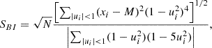 $$ \begin{aligned} S_{BI} = \sqrt{N} \frac{\left[ \sum _{|u_i|<1}(x_i - M)^2 (1 - u_i^2)^4 \right]^{1/2}}{\left| \sum _{|u_i| < 1}(1 - u_i^2) (1 - 5 u_i^2) \right|}, \end{aligned} $$