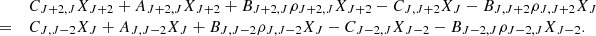 $$ \begin {array}{cl} & C_{J+2,J}X_{J+2} + A_{J+2,J}X_{J+2} + B_{J+2,J}\rho _{J+2,J}X_{J+2} - C_{J,J+2}X_J - B_{J,J+2}\rho _{J,J+2}X_J\\ = & C_{J,J-2}X_J + A_{J,J-2}X_J + B_{J,J-2}\rho _{J,J-2}X_J - C_{J-2,J}X_{J-2} - B_{J-2,J}\rho _{J-2,J}X_{J-2}. \end {array} $$