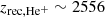 $ z_{{\mathrm {rec, He^+}}} \sim 2556 $