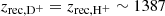 $ z_{{\mathrm {rec, D^+}}} = z_{{\mathrm {rec, H^+}}} \sim 1387 $
