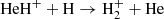$ {\rm HeH^+ + H \rightarrow H_2^+ + He} $