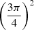 $ \left (\frac {3\pi }{4}\right )^2 $