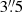 $ 3{{\overset{\prime\prime}{.}}}5 $