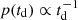 $ p(t_{\mathrm{d}}) \propto t_{\mathrm{d}}^{-1} $