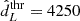 $ {{\hat{d}^{\mathrm{thr}}_{L}}}=4250 $