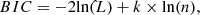 $$ \begin{aligned} BIC=-2\mathrm{ln}(\mathcal{\hat{L}} ) +k\times \mathrm{ln}(n), \end{aligned} $$
