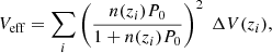 $$ V_{\mathrm {eff}} = \mathop \sum \limits _{i}\left (\frac {n(z_i)P_0}{1+n(z_i)P_0}\right )^2\ \Delta V(z_i), $$