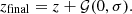 $$ z_\mathrm {final} = z + {\cal {{G}}}(0, \sigma ). $$