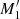 $ M^{\prime }_{1} $