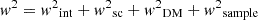 $$ w^{2} = {w^{2}}_{\mathrm {{int}}} + {w^{2}}_{\mathrm {{sc}}} + {w^{2}}_{\mathrm {{DM}}} + {w^{2}}_{\mathrm {{sample}}} $$