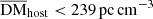 $ \overline {\mathrm {DM}}_{\mathrm {host}} < 239 \, \mathrm {pc \,cm}^{-3} $