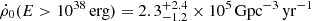 $ {\dot {\rho }}_0(E>10^{38}\, \mathrm {erg) = 2.3^{+2.4}_{-1.2} \times 10^5 \,Gpc^{-3}\,yr^{-1}} $