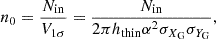 $$ \begin{aligned} n_0 = \frac{N_{\rm in}}{V_{1\sigma }} = \frac{N_{\rm in}}{2\pi h_{\rm thin}\alpha ^2\sigma _{X_{\rm G}}\sigma _{Y_{\rm G}}}, \end{aligned} $$