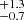 $ ^{+1.3}_{-0.7} $