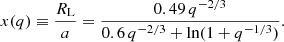 $$ \begin{aligned} x(q) \equiv \frac{R_{\rm L}}{a} = \frac{0.49\,q^{-2/3}}{0.6\,q^{-2/3} + \ln (1 + q^{-1/3})}. \end{aligned} $$