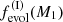 $ f_{\mathrm{evol}}^{\mathrm{(I)}}(M_1) $