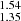 $ _{1.35}^{1.54} $