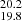 $ _{19.8}^{20.2} $