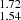 $ _{1.54}^{1.72} $