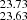 $ _{23.63}^{23.73} $