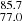 $ _{77.0}^{85.7} $