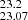 $ _{23.07}^{23.2} $