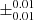 $ \pm_{0.01}^{0.01} $