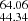 $ _{44.34}^{64.06} $