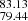 $ _{79.44}^{83.13} $