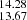 $ _{13.67}^{14.28} $
