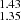 $ _{1.35}^{1.43} $