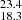 $ _{18.3}^{23.4} $
