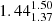 $ {1.44_{1.37}^{1.50}} $