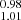 $ _{1.01}^{0.98} $