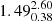 $ {1.49_{0.38}^{2.60}} $