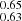 $ _{0.63}^{0.65} $